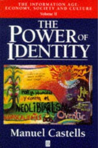 The Power of Identity (The Information Age: Economy, Society and Culture, Volume II) 