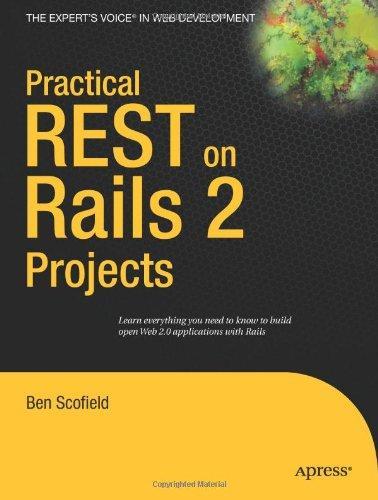 Practical REST on Rails 2 Projects (Expert's Voice in Web Development) 