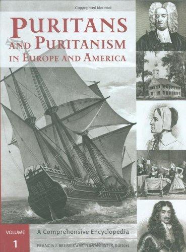 Puritans and Puritanism in Europe and America: A Comprehensive Encyclopedia, 2 volumes 