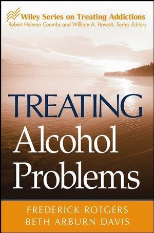 Treating Alcohol Problems (Wiley Treating Addictions series) 