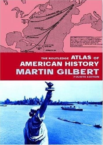 The Routledge Atlas of American History (Routledge Historical Atlases) 