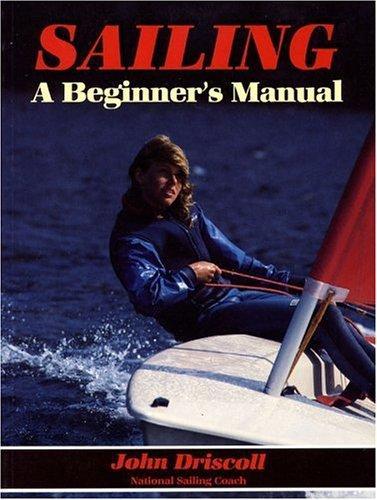 Sailing: A Beginners Manual (Sail to Win) 