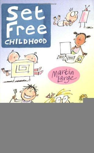 Set Free Childhood: Parents' Survival Guide to Coping With Computers and TV (Early Years Series) 