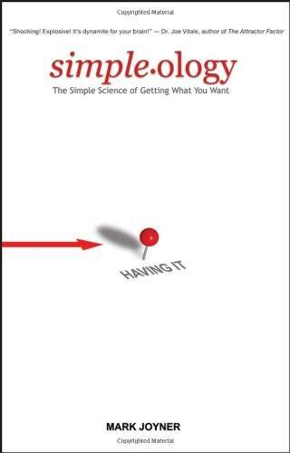 Simpleology: The Simple Science of Getting What You Want
