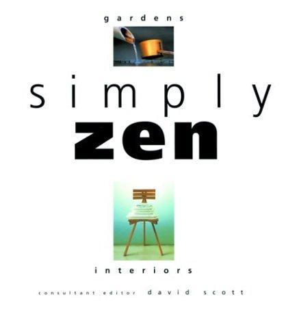 Simply Zen: Interiors Gardens 