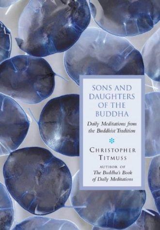 Sons and Daughters of the Buddha: Daily Meditations from the Buddhist Tradition