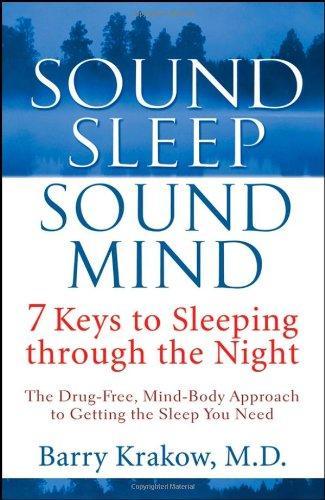 Sound Sleep, Sound Mind: 7 Keys to Sleeping Through the Night 