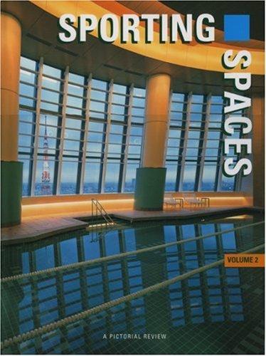 Sporting Spaces, Vol. 2 (International Spaces Series) (Volume 2)