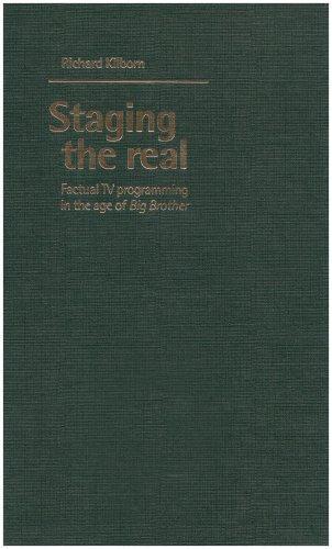 Staging the Real: Factual TV Programming in the Age of Big Brother