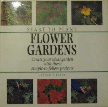 Start to Plant: Flower Gardens
