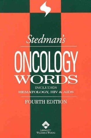 Stedman's Oncology Words: Includes Hematology, HIV and AIDS (Stedman's Wordbooks)(4th Edition) 