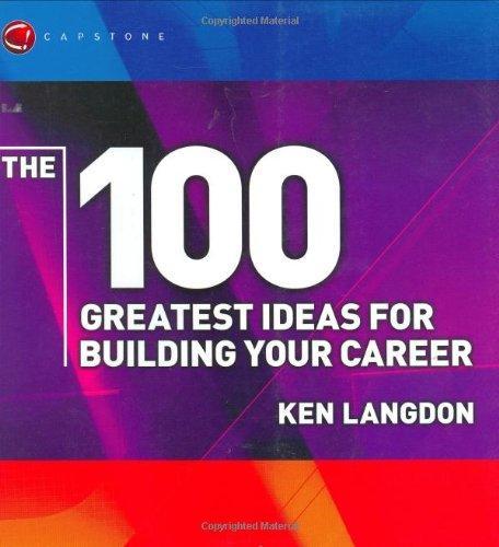 The 100 Greatest Ideas for Building Your Career (WH Smiths 100 Greatest) 