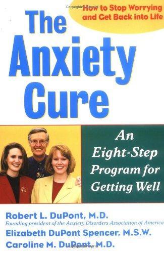 The Anxiety Cure: An Eight-Step Program for Getting Well 