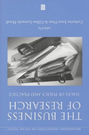 Business of Research: Issues of Policy and Practice (Broadening Perspectives in Social Policy)