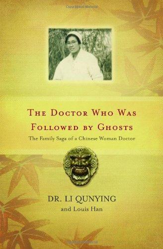 The Doctor Who Was Followed by Ghosts: The Family Saga of a Chinese Woman Doctor 