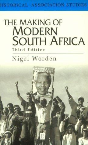 The Making of Modern South Africa: Conquest, Apartheid, Democracy (Historical Association Studies) 