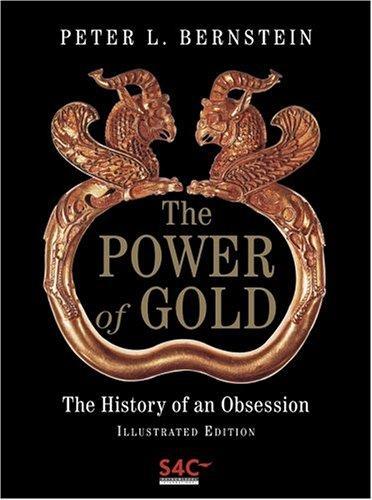 The Power of Gold: The History of an Obsession 