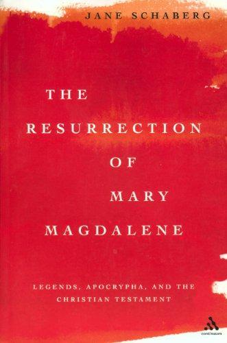 The Resurrection of Mary Magdalene: Legends, Apocrypha, and the Christian Testament