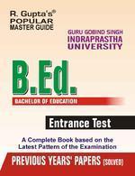 B.Ed. Bachelor of Education Entrance Test: Previous Years' Papers (Solved)
