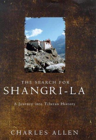 The Search for Shangri-La, A Journey Into Tibetan History 