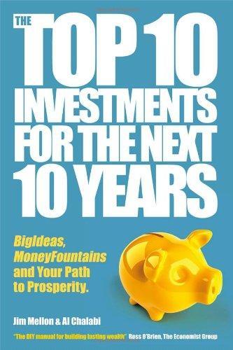 The Top 10 Investments for the Next 10 Years: Investing Your Way to Financial Prosperity 