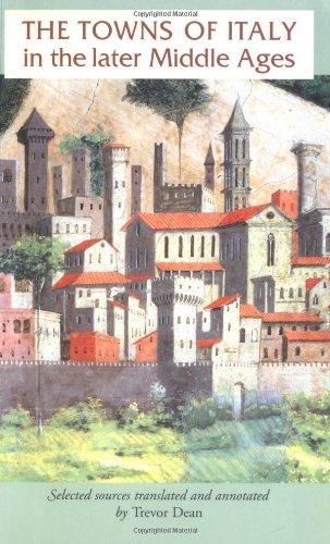 The Towns of Italy in the Later Middle Ages (Manchester Medieval Sources Series)