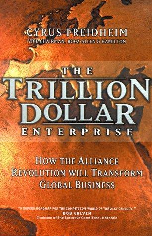 The Trillion Dollar Enterprise: How the Alliance Revolution will Transform Global Business 