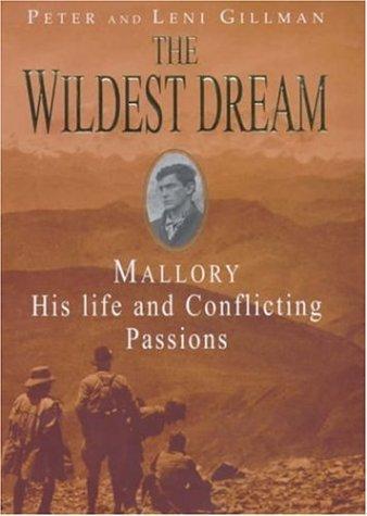 The Wildest Dream the Biography of George Mallory 