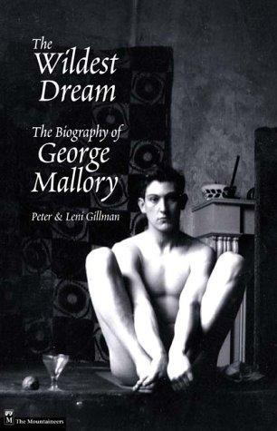 The Wildest Dream: The Biography of George Mallory 