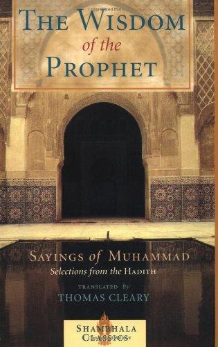 The Wisdom of the Prophet: The Sayings of Muhammad 