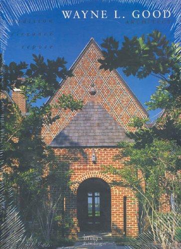Wayne L. Good Architect: Tradition, Elegance, Repo (House Design S.)