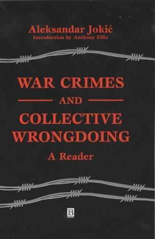 War Crimes and Collective Wrongdoing: A Reader 