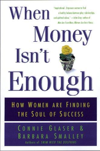 When Money Isn't Enough: How  Women Are Finding the Soul of Success 