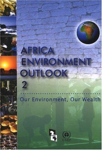 Africa Environment Outlook 2: Our Environment  Our Wealth (No. 2) 