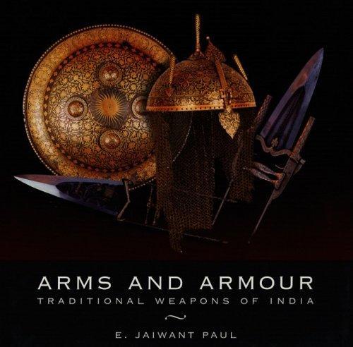 Arms and Armour: Traditional Weapons of India 