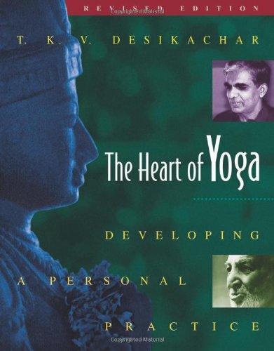 The Heart of Yoga: Developing a Personal Practice