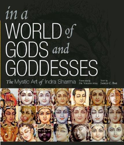 In a World of Gods and Goddesses: The Mystic Art of Indra Sharma 