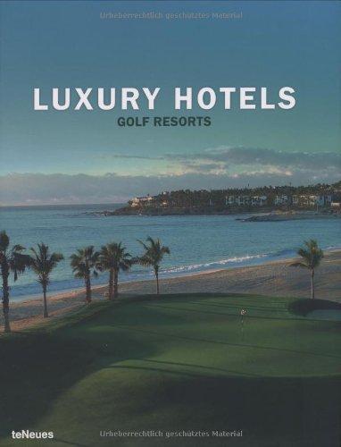 Luxury Hotels Golf Resorts By Teneues at LSNet.in