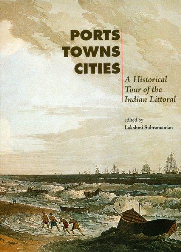 Ports, Towns and Cities: A Historical Tour of the Indian Littoral