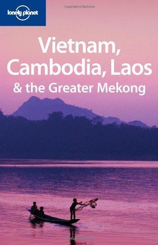 Lonely Planet Vietnam Cambodia Laos & the Greater Mekong (Multi Country Travel Guide)