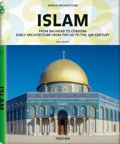 World Architecture - Islam: From Baghdad to Cordoba (Taschen 25th Anniversary) 