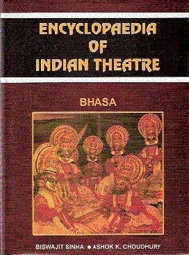 Encyclopaedia of Indian Theatre: Bhasa (Choudhury-Sinha's art reference series)