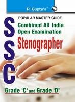 SSC Stenographer Grade 'C' And Grade 'D' Combined All India Open Examination Guide