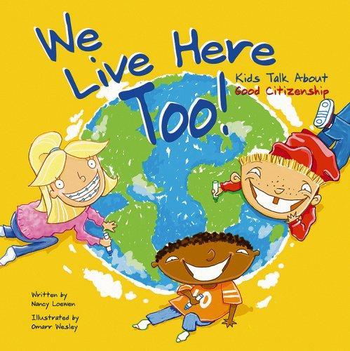 We Live Here Too!: Kids Talk About Good Citizenship 