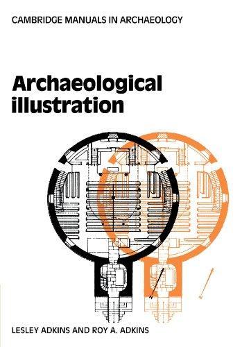 Archaeological Illustration (Cambridge Manuals in Archaeology) 