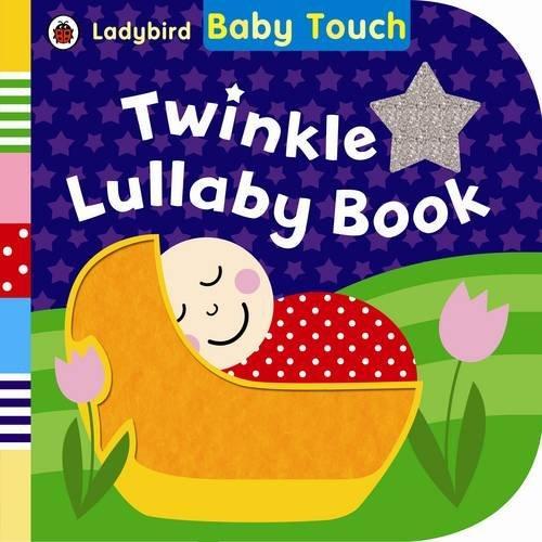 Twinkle Lullaby Book. (Baby Touch)