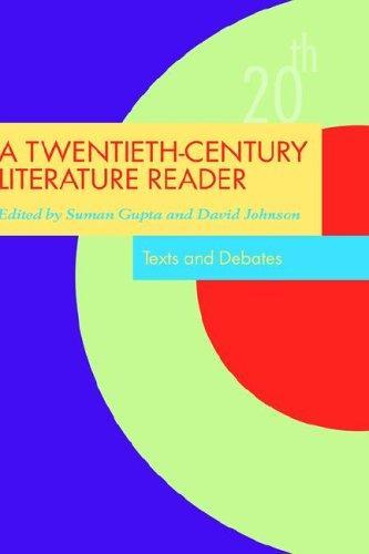 A Twentieth-Century Literature Reader: Texts and Debates (Twentieth-Century Literature: Texts and Debates)