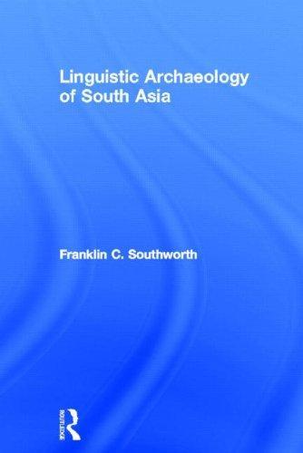 Linguistic Archaeology of South Asia 