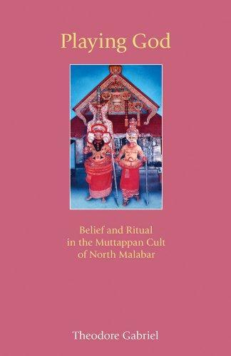 Playing God: Belief and Ritual in the Muttappan Cult of North Malabar 