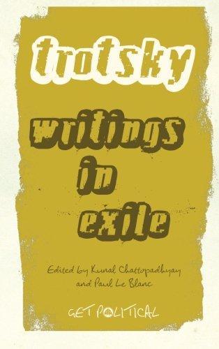 Leon Trotsky: Writings in Exile (Get Political) 